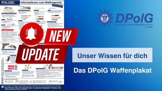 Das DPolG-Waffenplakat zeigt die wichtigsten Informationen zum Waffengesetz, zum Führen, Erwerb und Besitz einer Waffe